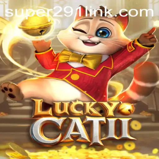 Unveiling the Thrills of LuckyCatII: Mastering the Super291 Strategy