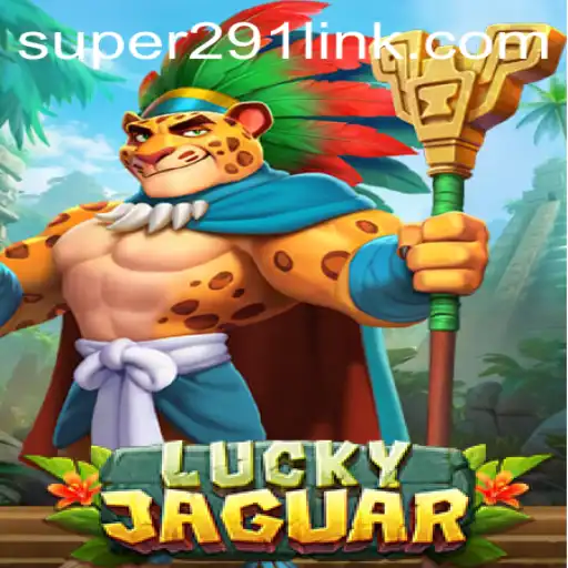 The Exciting World of LuckyJaguar: Unleashing the Power of Super291