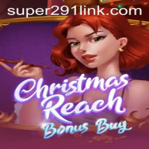 ChristmasReachBonusBuy: A Festive Gaming Adventure with Super291