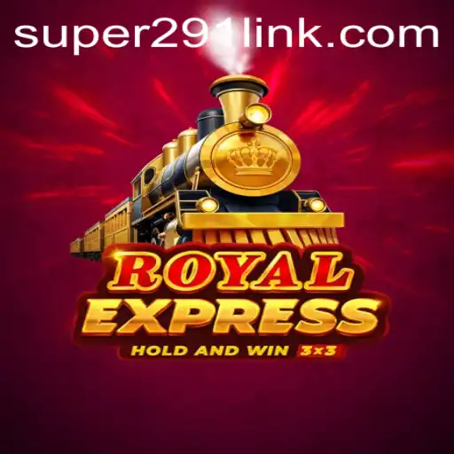 Explore the Thrills of RoyalExpress: A Deep Dive into the Game with Super291